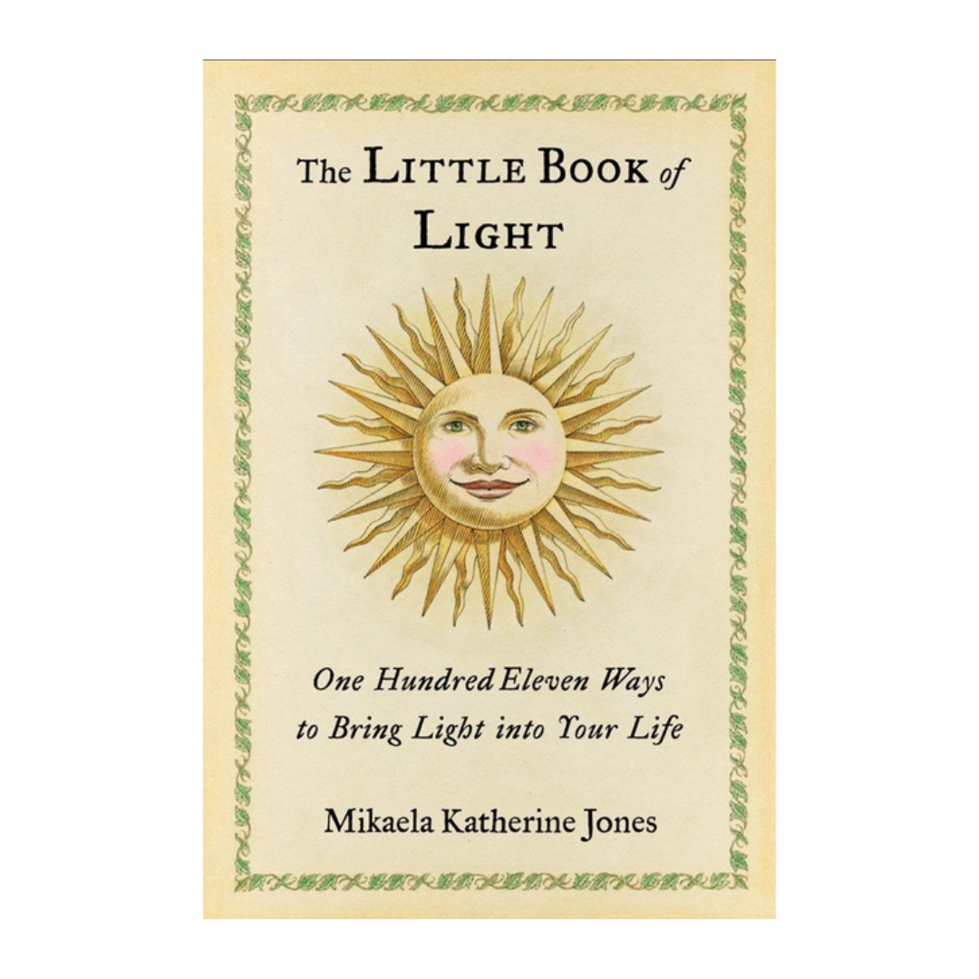Little Book of Light: 111 Ways To Bring Light Into Your Life