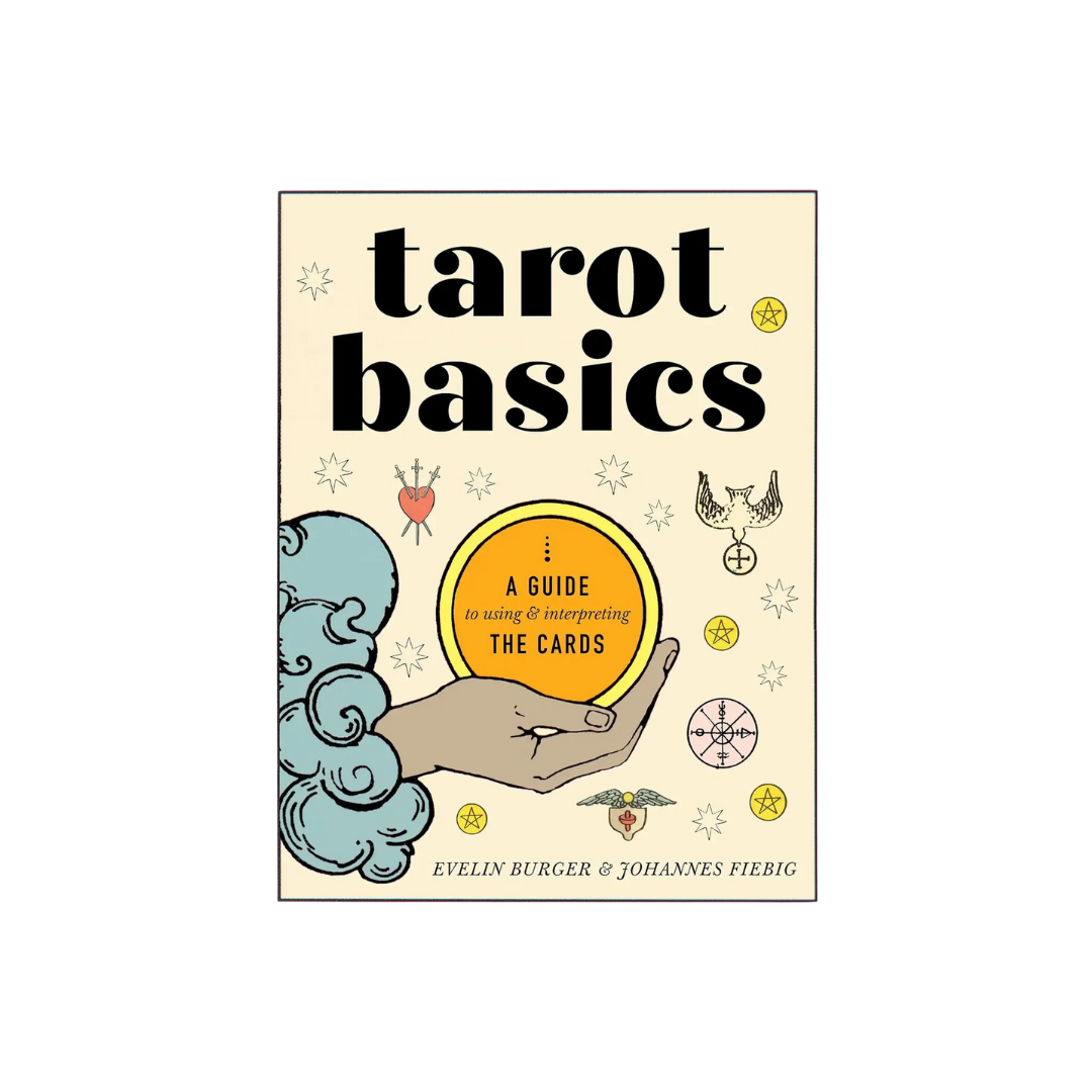 Tarot Basics: A Guide To Using & Interpreting the Cards